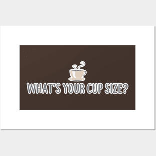 Coffee What's Your Cup Size Cappuccino Latte Posters and Art